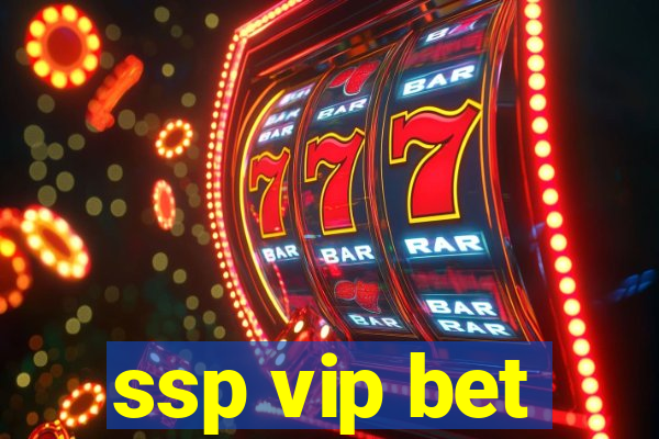 ssp vip bet